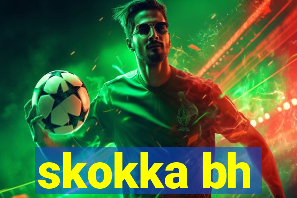 skokka bh